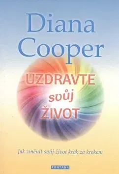 Zdravie, životný štýl - ostatné Uzdravte svůj život - Diana Cooper