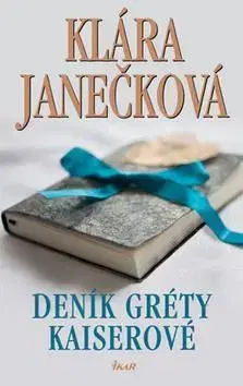 Česká beletria Deník Gréty Kaiserové - Klára Janečková