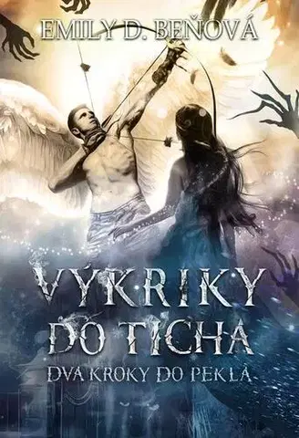 Sci-fi a fantasy Výkriky do ticha - Emily D. Beňová