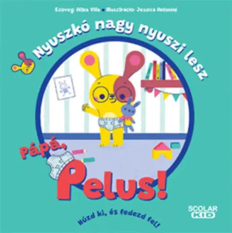 Leporelá, krabičky, puzzle knihy Nyuszkó nagy nyuszi lesz - Pápá, pelus! - Altea Villa