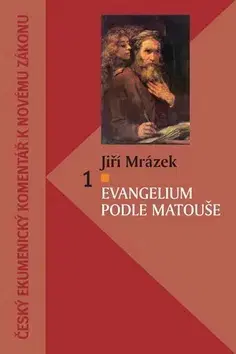 Kresťanstvo Evangelium podle Matouše 1 - Jiří Mrázek