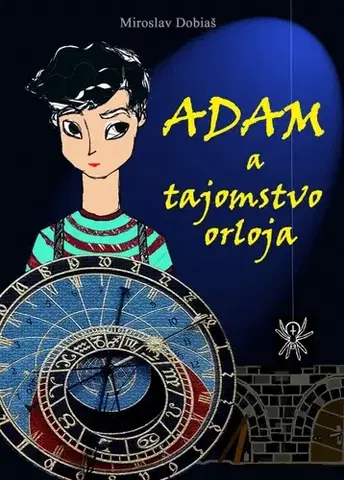 Dobrodružstvo, napätie, western Adam a tajomstvo orloja - Miroslav Dobiaš