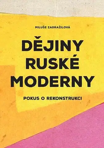 Pre vysoké školy Dějiny ruské moderny - Miluše Zdražilová,Alena Machoninová