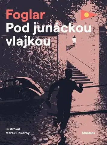 Pre deti a mládež - ostatné Pod junáckou vlajkou - Jaroslav Foglar