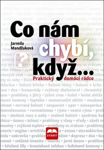 Alternatívna medicína - ostatné Co nám chybí, když... - Jarmila Mandžuková