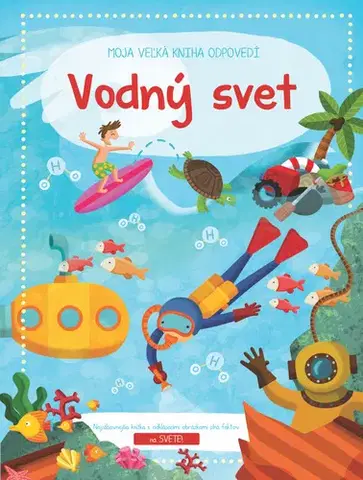 Leporelá, krabičky, puzzle knihy Moja veľká kniha odpovedí Vodný svet