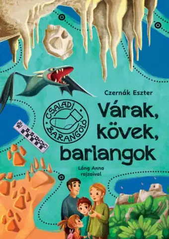 Rozprávky Várak, kövek, barlangok - Családi barangoló 2. - Eszter Czernák,Anna Lang