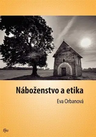 Filozofia Náboženstvo a etika - Eva Orbanová