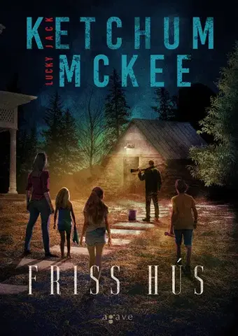 Detektívky, trilery, horory Friss hús - Jack Ketchum,Lucky McKee