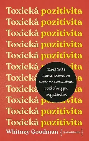Psychológia, etika Toxická pozitivita - Whitney Goodman