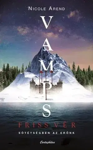 Sci-fi a fantasy VAMPS - Friss vér - Nicole Arend