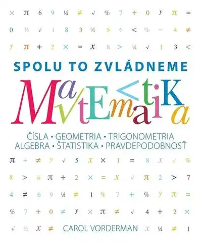 Učebnice - ostatné Matematika - Spolu to zvládneme - Carol Vorderman,Zdenka Hudáková