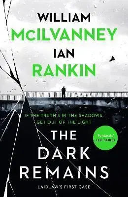 Detektívky, trilery, horory The Dark Remains - William McIlvanney,Ian Rankin