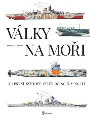 Prvá svetová vojna Války na moři - Od první světové války do současnosti - Robert Jackson