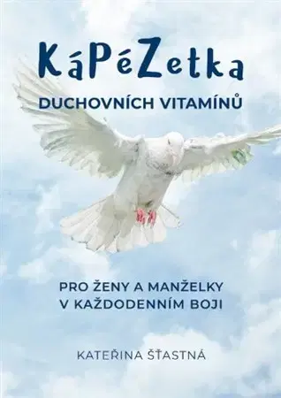 Kresťanstvo Kápézetka duchovních vitamínů - Kateřina Šťastná