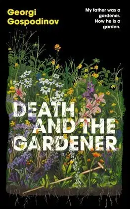 Svetová beletria Death and the Gardener - Georgi Gospodinov,Angela Rodel