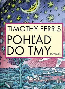 Astronómia, vesmír, fyzika Pohľad do tmy - Timothy Ferriss