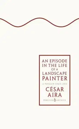 Svetová beletria An Episode in the Life of a Landscape Painter - Aira César