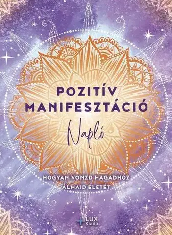 Ezoterika - ostatné Pozitív manifesztáció
