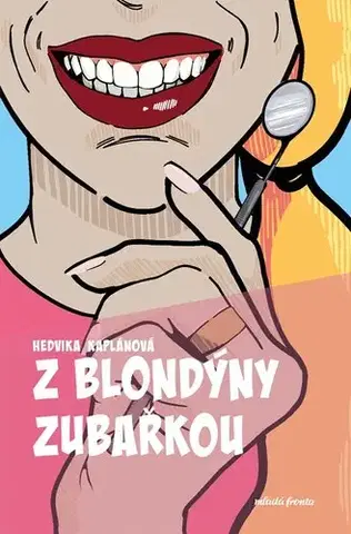 Česká beletria Z blondýny zubařkou - Hedvika Kaplánová