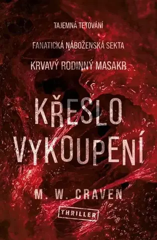 Detektívky, trilery, horory Křeslo vykoupení - M. W. Craven,Lucie Melicharová