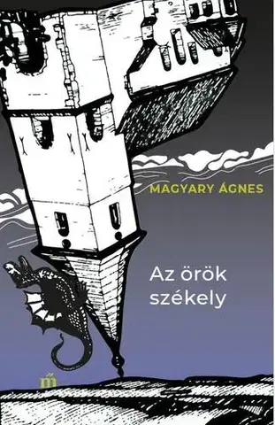 Svetová beletria Az örök székely - Magyary Ágnes