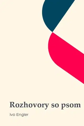 Romantická beletria Rozhovory so psom - Ivo Engler