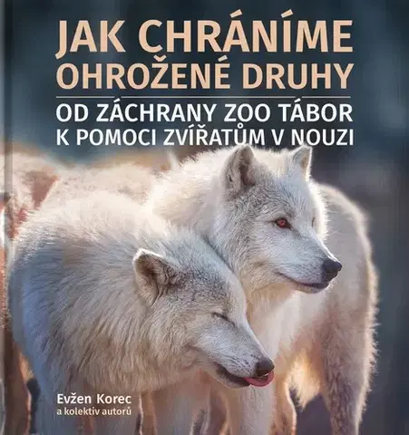 Biológia, fauna a flóra Jak chráníme ohrožené druhy - Evžen Korec