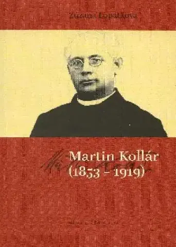 Biografie - ostatné Martin Kollár (1853 - 1919) - Zuzana Lopatková