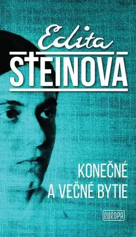 Svetová beletria Konečné a večné bytie - Edita Steinová