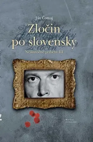 Skutočné príbehy Zločin po slovensky - Ján Čomaj