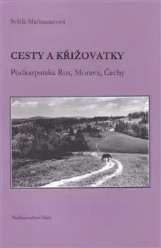 Biografie - ostatné Cesty a křižovatky - Světla Mathauserová
