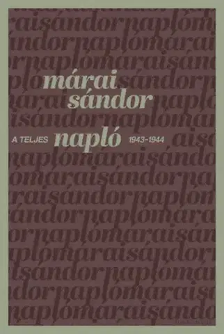 Beletria - ostatné A teljes napló - 1943-1944 - Sándor Márai
