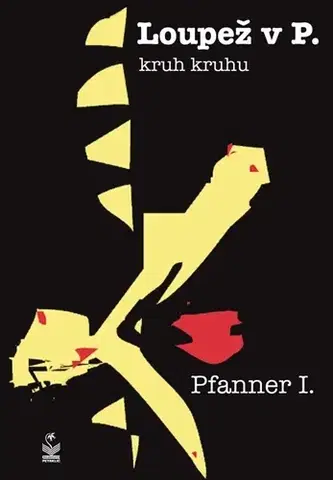 Detektívky, trilery, horory Loupež v P. - I. Pfanner