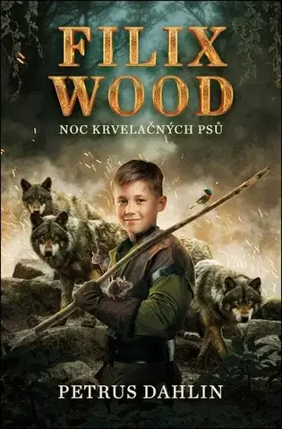 Dobrodružstvo, napätie, western Filix Wood: Noc krvelačných psů - Petrus Dahlin