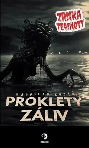 Detektívky, trilery, horory Zrnka temnoty 21: Prokletý záliv - Radoslav Kozák