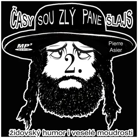 Humor a satira Petr Ocelík Časy sou zlý pane Šlajs 2