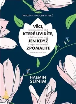 Rozvoj osobnosti Věci, které uvidíte, jen když zpomalíte - Haemin Sunim