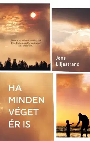 Svetová beletria Ha minden véget ér is - Jens Liljestrand