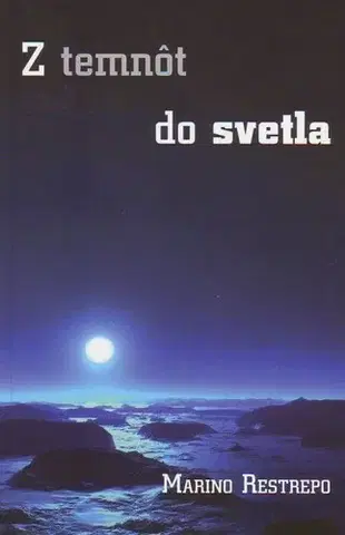 Slovenská beletria Z temnôt do svetla - Marino Restrepo
