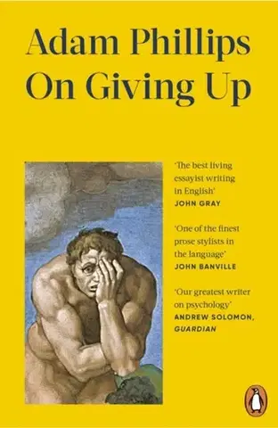 Psychiatria a psychológia On Giving Up - Adam Phillips