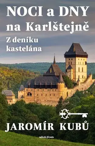 Fejtóny, rozhovory, reportáže Noci a dny na Karlštejně - Jaromír Kubů