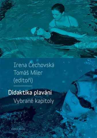 Pedagogika, vzdelávanie, vyučovanie Didaktika plavání - Irena Čechovská,Tomáš Miler