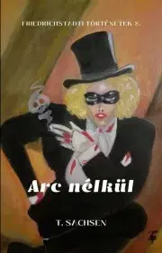 Detektívky, trilery, horory Arc nélkül - Sachsen T.