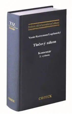 Zákony, zbierky zákonov Tlačový zákon. Komentár, 2. vydanie - Jozef Vozár