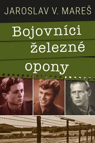 Detektívky, trilery, horory Bojovníci železné opony - Jaroslav V. Mareš