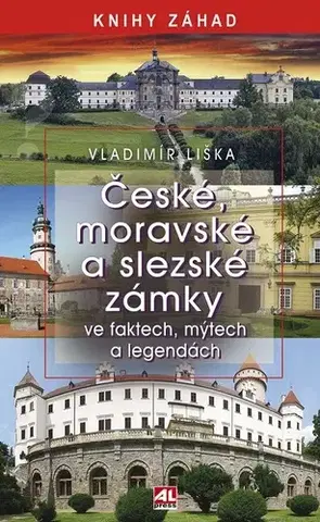 Mystika, proroctvá, záhady, zaujímavosti České, moravské a slezské zámky - Vladimír Liška