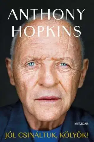 Film, hudba Jól csináltuk, kölyök! - Memoár - Anthony Hopkins