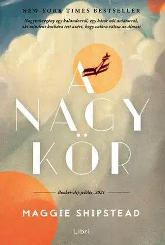 Svetová beletria A nagy kör - Maggie Shipstead,Katalin Getto