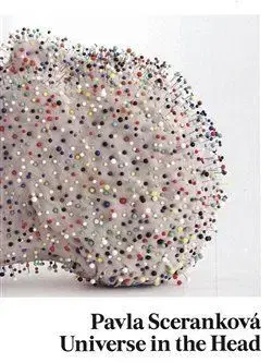 Sochárstvo, plastika Vesmír v hlavě / Universe in the Head - Sceranková Pavla